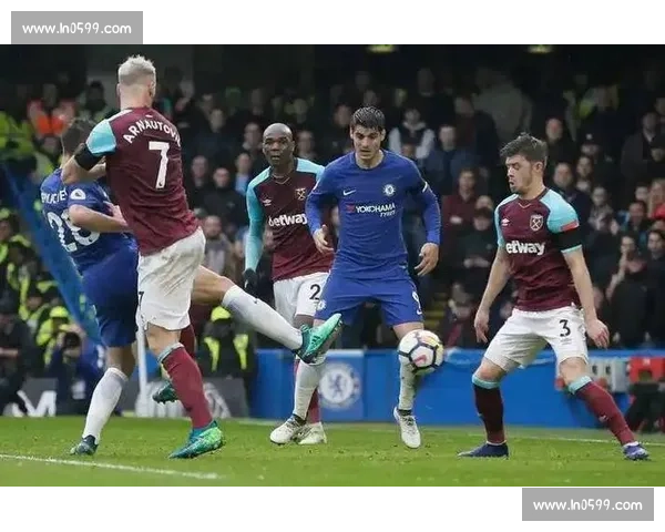 蓝军切尔西主场迎战铁锤帮西汉姆英超强强碰撞战术与状态全面解析